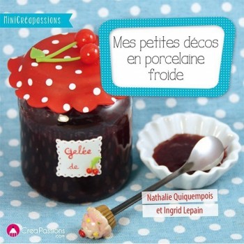 Livre mes petites décos en porcelaine froide par Natasel et Louanneblue